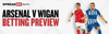 Arsenal v Wigan Spreadex football betting preview